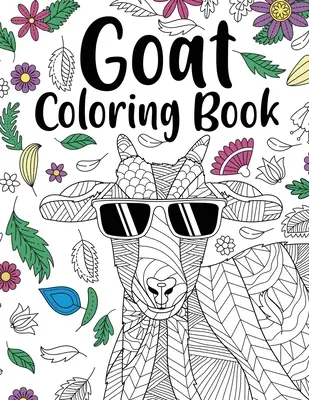Ziegen-Malbuch: Adult Coloring Book, Ziege Geschenke für Ziegenliebhaber, Floral Mandala Coloring Pages, Animal Coloring Book, Activity Colorin - Goat Coloring Book: Adult Coloring Book, Goat Gifts for Goat Lovers, Floral Mandala Coloring Pages, Animal Coloring Book, Activity Colorin