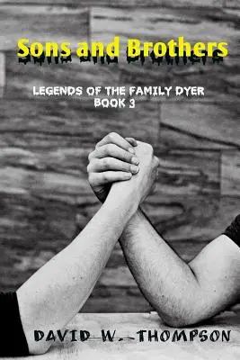 Söhne und Brüder: Legenden der Familie Dyer - Sons and Brothers: Legends of the Family Dyer