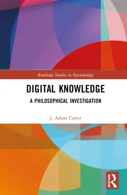 Digitales Wissen: Eine philosophische Erkundung - Digital Knowledge: A Philosophical Investigation