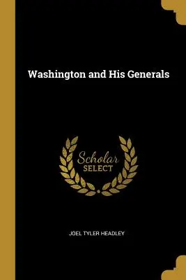 Washington und seine Generäle - Washington and His Generals