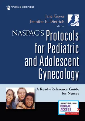 Naspag's Protocols for Pediatric and Adolescent Gynecology: Ein Nachschlagewerk für Krankenschwestern - Naspag's Protocols for Pediatric and Adolescent Gynecology: A Ready-Reference Guide for Nurses