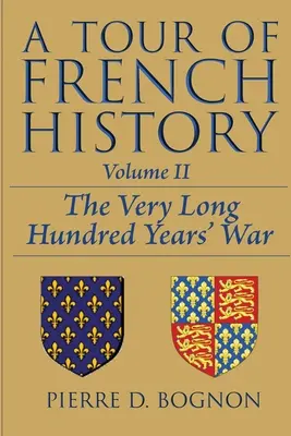 Ein Streifzug durch die französische Geschichte: Der sehr lange Hundertjährige Krieg - A Tour of French History: The Very Long Hundred Years' War