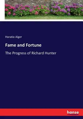 Ruhm und Reichtum: Der Werdegang von Richard Hunter - Fame and Fortune: The Progress of Richard Hunter
