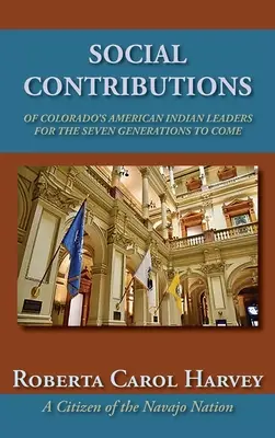 Soziale Beiträge der indianischen Führungspersönlichkeiten Colorados für die kommenden sieben Generationen - Social Contributions of Colorado's American Indian Leaders For the Seven Generations to Come