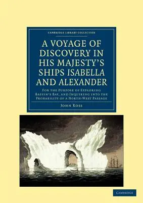 Eine Entdeckungsreise, unternommen auf Befehl der Admiralität mit den Schiffen Isabella und Alexander Seiner Majestät: Zum Zwecke der Erforschung von Baffin's Ba - A Voyage of Discovery, Made Under the Orders of the Admiralty, in His Majesty's Ships Isabella and Alexander: For the Purpose of Exploring Baffin's Ba