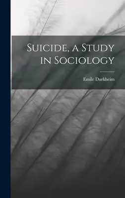 Selbstmord, eine Studie in Soziologie - Suicide, a Study in Sociology