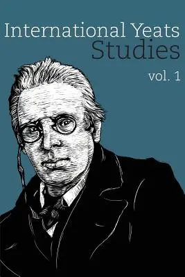 Internationale Yeats-Studien: Bd. 1 - International Yeats Studies: Vol. 1