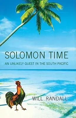 Solomon Time: Eine unwahrscheinliche Suche im Südpazifik - Solomon Time: An Unlikely Quest in the South Pacific