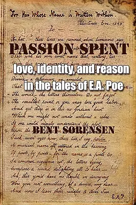 Verausgabte Leidenschaft: Liebe, Identität und Vernunft in den Erzählungen von E.A. Poe - Passion Spent: Love, Identity, and Reason in the Tales of E.A. Poe