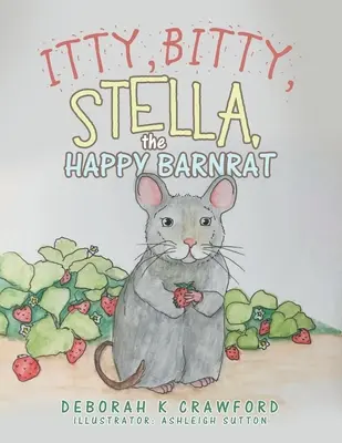 Itty, Bitty, Stella, die glückliche Scheunenratte - Itty, Bitty, Stella, the Happy Barnrat