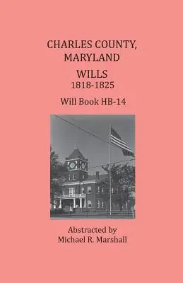 Charles County, Maryland, Testamente 1818-1825 - Charles County, Maryland, Wills 1818-1825