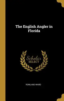 Der englische Angler in Florida - The English Angler in Florida