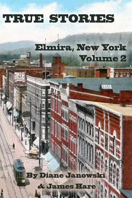 Wahre Geschichten: Elmira, New York Band 2 - True Stories: Elmira, New York Volume 2