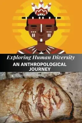 Die menschliche Vielfalt erforschen Eine anthropologische Reise - Exploring Human Diversity An Anthropological Journey
