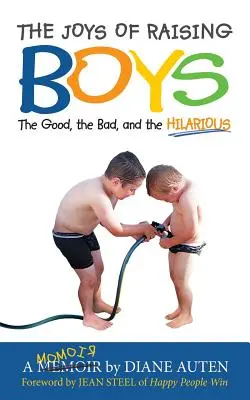 Die Freuden der Jungenerziehung: Das Gute, das Schlechte und das Lustige - The Joys of Raising Boys: The Good, the Bad, and the Hilarious