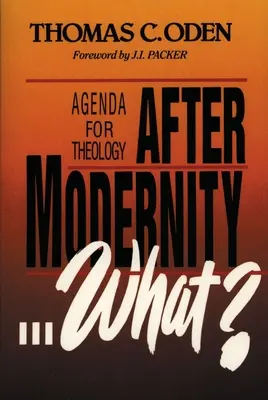 Nach der Moderne . . . Was? Agenda für die Theologie - After Modernity . . . What?: Agenda for Theology