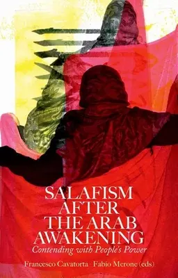 Der Salafismus nach dem arabischen Erwachen: Die Auseinandersetzung mit der Macht des Volkes - Salafism After the Arab Awakening: Contending with People's Power