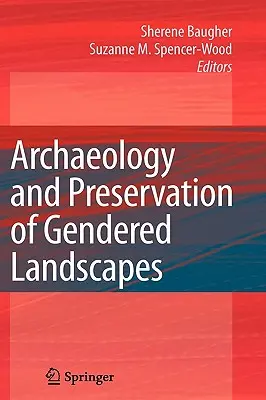 Archäologie und Erhaltung von geschlechtsspezifischen Landschaften - Archaeology and Preservation of Gendered Landscapes