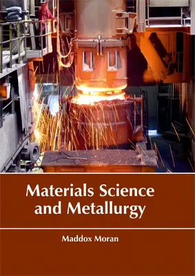 Werkstoffkunde und Metallurgie - Materials Science and Metallurgy