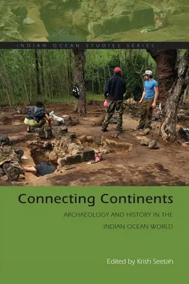 Kontinente verbinden: Archäologie und Geschichte in der Welt des Indischen Ozeans - Connecting Continents: Archaeology and History in the Indian Ocean World