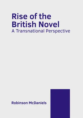 Der Aufstieg des britischen Romans: Eine transnationale Perspektive - Rise of the British Novel: A Transnational Perspective