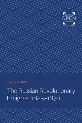 Die russischen revolutionären Emigranten, 1825-1870 - The Russian Revolutionary Emigres, 1825-1870