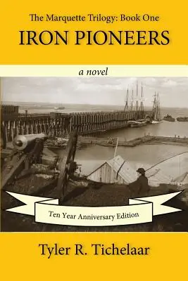Eiserne Pioniere: Die Marquette-Trilogie: Buch Eins - Iron Pioneers: The Marquette Trilogy: Book One