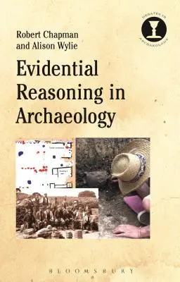 Beweiskräftige Argumentation in der Archäologie - Evidential Reasoning in Archaeology