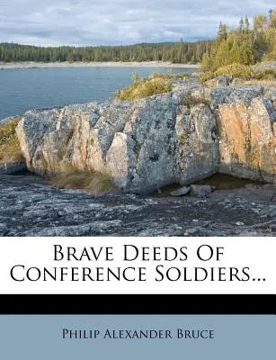 Tapfere Taten konföderierter Soldaten... - Brave Deeds of Conference Soldiers...