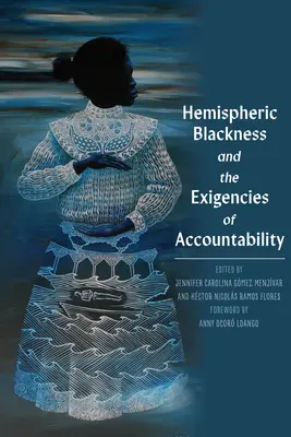 Hemisphärische Schwärze und die Erfordernisse der Rechenschaftspflicht - Hemispheric Blackness and the Exigencies of Accountability