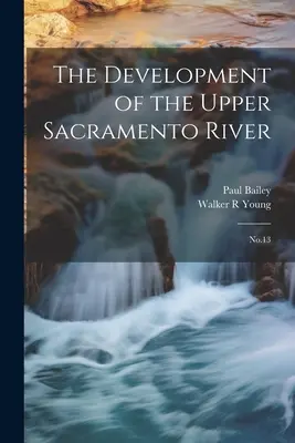 Die Entwicklung des oberen Sacramento River: Nr.13 - The Development of the Upper Sacramento River: No.13