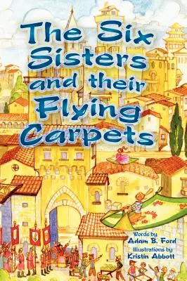 Die sechs Schwestern und ihre fliegenden Teppiche - The Six Sisters and their Flying Carpets