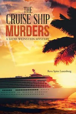 Die Morde auf dem Kreuzfahrtschiff: Ein Sadie Weinstein-Krimi - The Cruise Ship Murders: A Sadie Weinstein Mystery