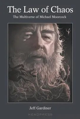 Das Gesetz des Chaos: Das Multiversum von Michael Moorcock - The Law of Chaos: The Multiverse of Michael Moorcock
