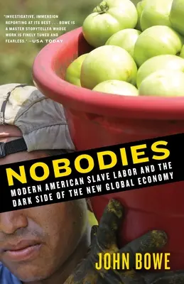 Nobodies: Moderne amerikanische Sklavenarbeit und die dunkle Seite der neuen globalen Wirtschaft - Nobodies: Modern American Slave Labor and the Dark Side of the New Global Economy