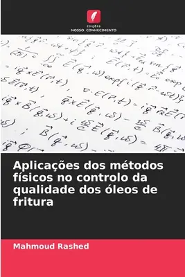 Anwendungen von physikalischen Methoden bei der Kontrolle der Qualität von Frittiergut - Aplicaes dos mtodos fsicos no controlo da qualidade dos leos de fritura