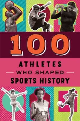 100 Athleten, die die Sportgeschichte geprägt haben - 100 Athletes Who Shaped Sports History