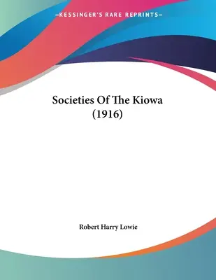 Die Gesellschaft der Kiowa (1916) - Societies Of The Kiowa (1916)