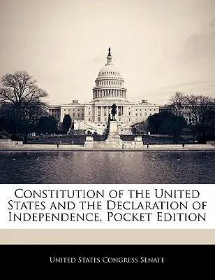 Verfassung der Vereinigten Staaten und die Unabhängigkeitserklärung, Taschenausgabe - Constitution of the United States and the Declaration of Independence, Pocket Edition