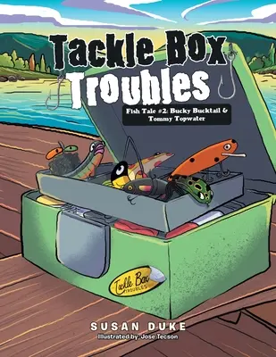 Tackle Box Troubles: Fischgeschichte #2: Bucky Bucktail & Tommy Topwater - Tackle Box Troubles: Fish Tale #2: Bucky Bucktail & Tommy Topwater