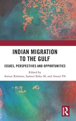 Indische Migration in die Golfregion: Probleme, Perspektiven und Chancen - Indian Migration to the Gulf: Issues, Perspectives and Opportunities