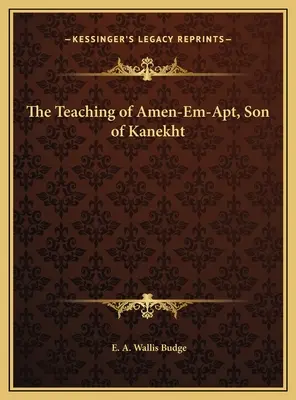 Die Lehre von Amen-Em-Apt, dem Sohn von Kanekht - The Teaching of Amen-Em-Apt, Son of Kanekht