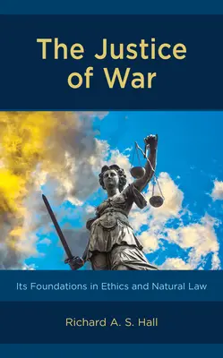 Die Gerechtigkeit des Krieges: Ihre Grundlagen in Ethik und Naturrecht - The Justice of War: Its Foundations in Ethics and Natural Law