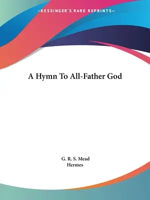 Eine Hymne an den All-Vater-Gott - A Hymn To All-Father God