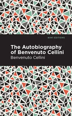 Autobiographie von Benvenuto Cellini - Autobiography of Benvenuto Cellini