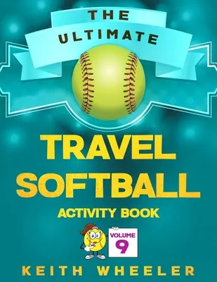 Reise-Softball-Aktivitätsbuch: Roadtrip-Aktivitäten und Reisespiele für Kinder und Teenager unterwegs - Travel Softball Activity Book: Road Trip Activities and Travel Games For Kids & Teens On The Go