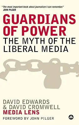 Wächter der Macht: Der Mythos der liberalen Medien - Guardians of Power: The Myth of the Liberal Media