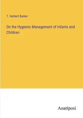 Zum hygienischen Umgang mit Säuglingen und Kindern - On the Hygienic Management of Infants and Children