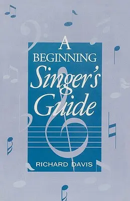 Ein Leitfaden für angehende Sänger - A Beginning Singer's Guide