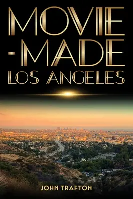 Kinofilm aus Los Angeles - Movie-Made Los Angeles